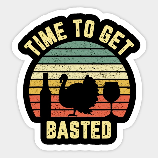 Thanksgiving Retro Turkey Wine Time To Get Basted Shirt Sticker by Rozel Clothing